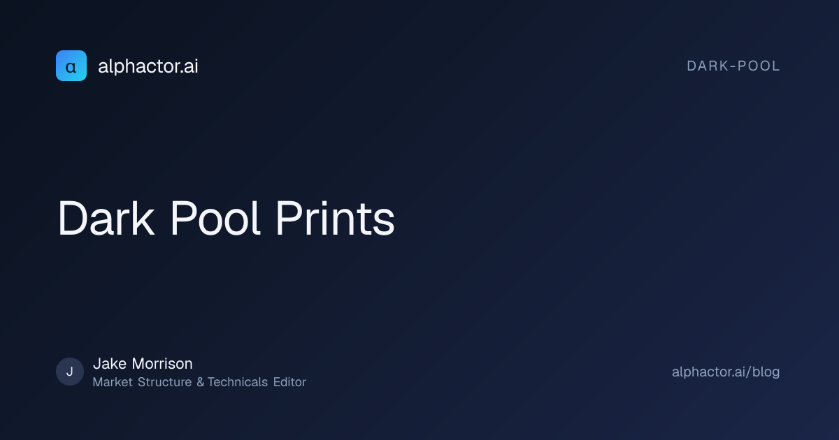 Dark Pool Prints | alphactor.ai