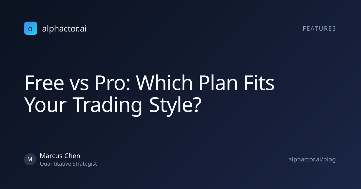 Free vs Pro: Which Plan Fits Your Trading Style? | alphactor.ai
