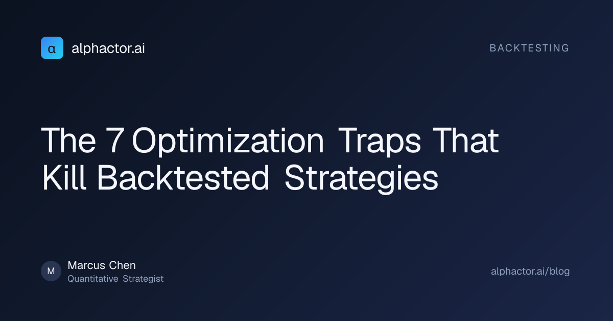 The 7 Optimization Traps That Kill Backtested Strategies | alphactor.ai